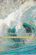 Race in Translation: Culture Wars Around the Postcolonial Atlantic di Ella Shohat, Robert Stam edito da NEW YORK UNIV PR