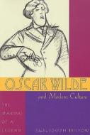 Oscar Wilde and Modern Culture edito da Ohio University Press