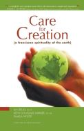 Care for Creation: A Franciscan Spirituality of the Earth di Ilia Delio, Keith Douglass Warner, Pamela Wood edito da FRANCISCAN MEDIA