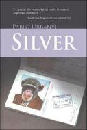 Silver di Pablo Urbanyi edito da Mosaic Press