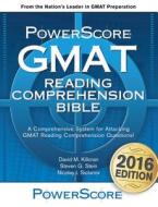 The Powerscore GMAT Reading Comprehension Bible di David M. Killoran, Steven G. Stein edito da Powerscore Pub.