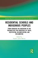 Residential Schools And Indigenous Peoples edito da Taylor & Francis Ltd