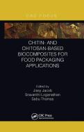 Chitin- And Chitosan-Based Biocomposites For Food Packaging Applications edito da Taylor & Francis Ltd