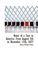 Notes Of A Tour In America di Henry Hussey Vivian edito da Bibliolife