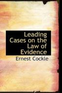 Leading Cases On The Law Of Evidence di Ernest Cockle edito da Bibliolife