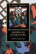 The Cambridge Companion to Transnational American Literature di EDITED BY YOGITA GOY edito da Cambridge University Press