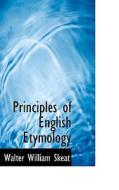 Principles Of English Etymology di Walter William Skeat edito da Bibliolife