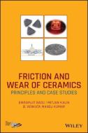 Tribology Of Ceramic And Ceramic Composite Materials di Bikramjit Basu, Mitjan Kalin, B. V. Manoj Kumar edito da John Wiley & Sons Inc