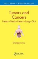 Tumors and Cancers di Dongyou (Royal College of Pathologists of Australasia Liu edito da Taylor & Francis Ltd