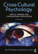 Cross-Cultural Psychology di Eric B. (George Mason University Shiraev, David A. (Pepperdine University Levy edito da Taylor & Francis Ltd
