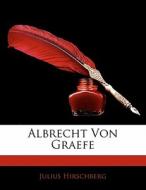Albrecht Von Graefe di Julius Hirschberg edito da Nabu Press