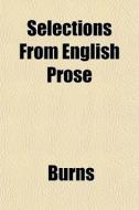 Selections From English Prose di Richard Burns edito da General Books