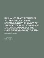 Manual Of Ready Reference To The Authors di Marion Mills Miller edito da Rarebooksclub.com