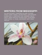 Writers From Mississippi: William Faulkn di Books Llc edito da Books LLC, Wiki Series