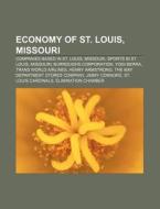 Economy Of St. Louis, Missouri: Anchor L di Books Llc edito da Books LLC, Wiki Series
