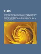 Euro: Zone Euro, Banque Centrale Europ E di Livres Groupe edito da Books LLC, Wiki Series