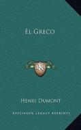 El Greco di Henri Dumont edito da Kessinger Publishing
