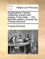 Supplications Of Saints di Thomas Sorocold edito da Gale Ecco, Print Editions