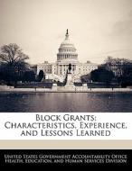 Block Grants: Characteristics, Experience, And Lessons Learned edito da Bibliogov