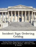 Incident Sign Ordering Catalog di Donna Sheehy, Ted Cote edito da Bibliogov