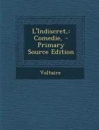 L'Indiscret,: Comedie, di Voltaire edito da Nabu Press