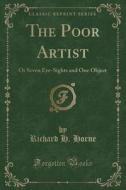 The Poor Artist di Richard H Horne edito da Forgotten Books