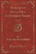 Mordaunt Hall; Or A September Night, Vol. 2 Of 3 di Anne Marsh-Caldwell edito da Forgotten Books