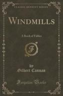 Windmills di Gilbert Cannan edito da Forgotten Books