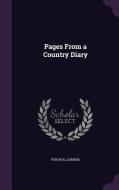 Pages From A Country Diary di Percival Somers edito da Palala Press