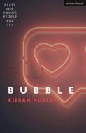 Bubble di Kieran Hurley edito da BLOOMSBURY 3PL