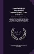 Speeches Of The Governors Of Massachusetts From 1765-1775 di Alden Bradford, Massachusetts Governor edito da Palala Press