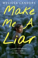 Make Me a Liar di Melissa Landers edito da DISNEY HYPERION