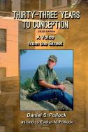 Thirty Three Years to Conception, A Voice from the Street, 2018 Edition di Evelyn Nona Pollock edito da Lulu.com