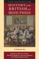 The Edinburgh History of the British and Irish Press: Volumes 1-3 di Martin Conboy, David Finkelstein, Bingham edito da EDINBURGH UNIV PR