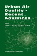 Urban Air Quality - Recent Advances di Ranjeet S. Sokhi edito da Kluwer Academic Publishers