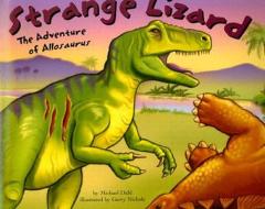 Strange Lizard: The Adventure of Allosaurus di Michael Dahl edito da Picture Window Books
