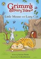 Little Mouse And Lazy Cat di Saviour Pirotta edito da Hachette Children's Group