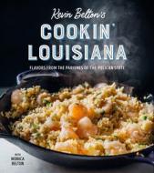 Kevin Belton's Cooking Louisiana di Kevin Belton, Danny Culbert edito da Gibbs M. Smith Inc