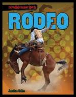 Rodeo di Jessica Cohn edito da Gareth Stevens Publishing