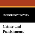 Crime and Punishment di Fyodor Mikhailovich Dostoevsky edito da Wildside Press