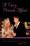 A Very Private Affair di Yvonne Good edito da AUTHORHOUSE