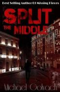 Split the Middle di Michael Golvach edito da Createspace