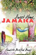 Sweet Home, Jamaica di Claudette Beckford-Brady edito da AuthorHouse
