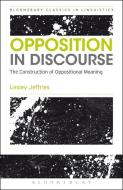 Opposition In Discourse di Lesley Jeffries edito da Bloomsbury Academic