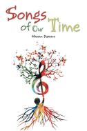 Songs of Our Time di Mariam Durrani edito da Xlibris
