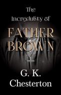 The Incredulity of Father Brown di G. K. Chesterton edito da LIGHTNING SOURCE INC
