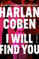 I Will Find You di Harlan Coben edito da GRAND CENTRAL PUBL