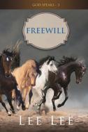 Freewill God Speaks - 3 di Lee Lee edito da XULON PR