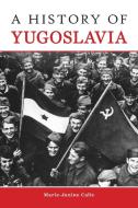 A History of Yugoslavia di Marie-Janine Calic edito da PURDUE UNIV PR