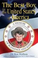 The Best Boy in the United States of America: A Memoir of Blessings and Kisses di Ron Wolfson edito da JEWISH LIGHTS PUB